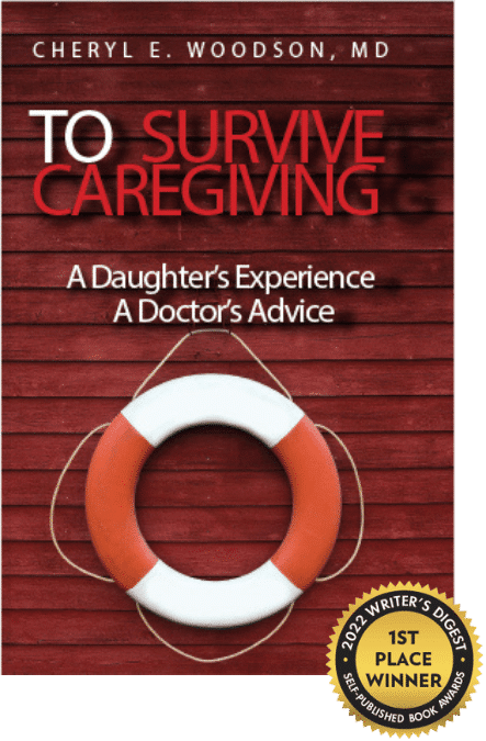 To Survive Caregiving by Cheryl Woodson, MD